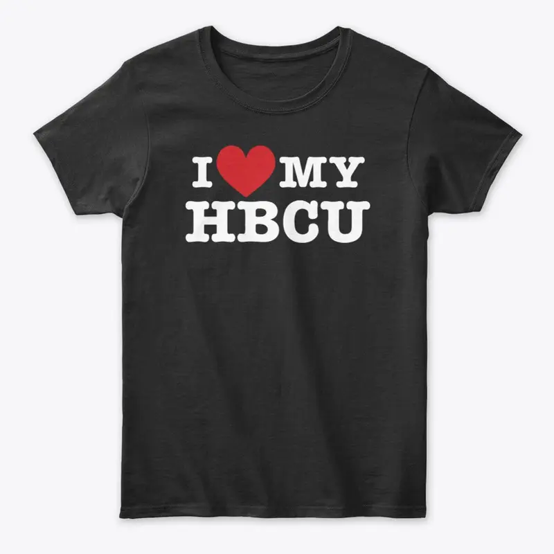 I LOVE MY HBCU T-SHIRT