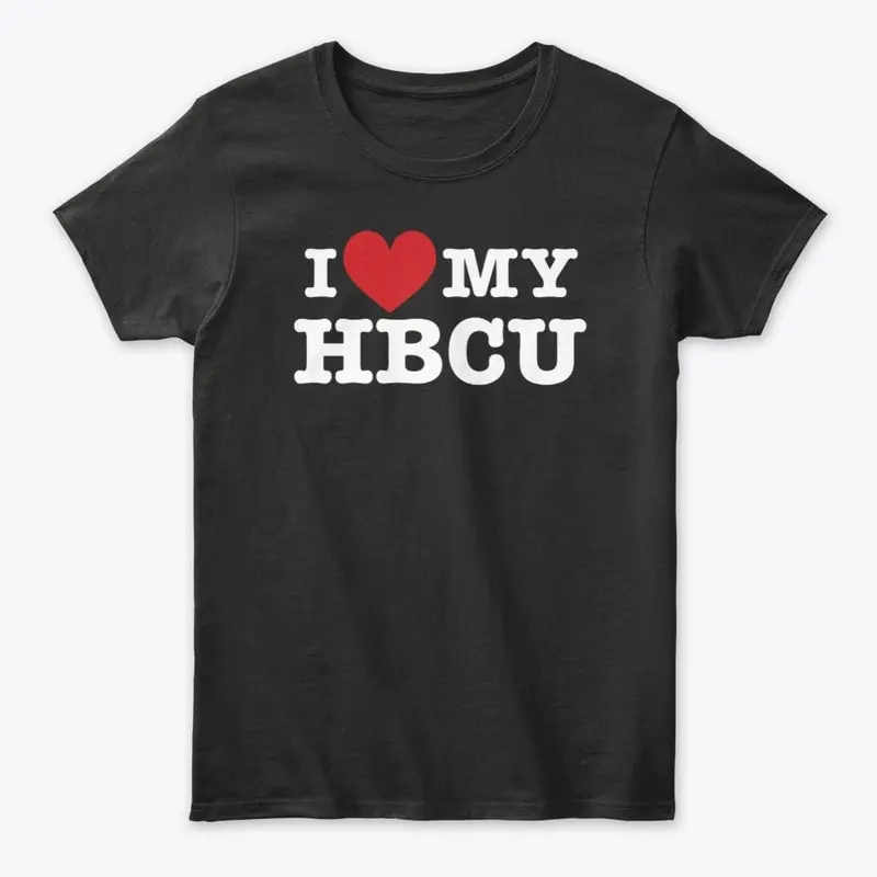 I LOVE MY HBCU T-SHIRT