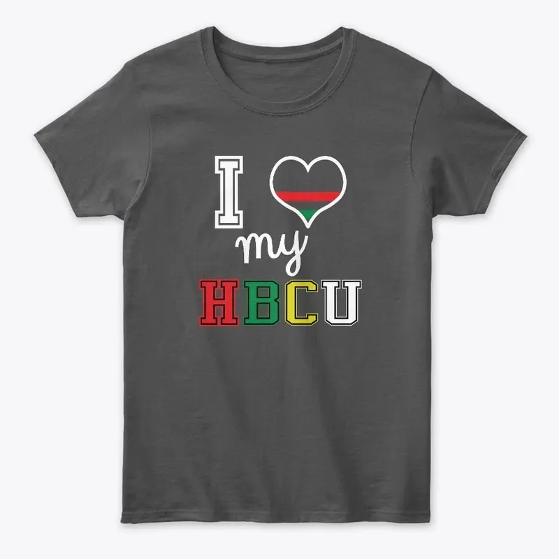 I LOVE MY HBCU T-SHIRT